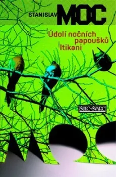 Údolí nočních papoušků Itikani - Stanislav Moc