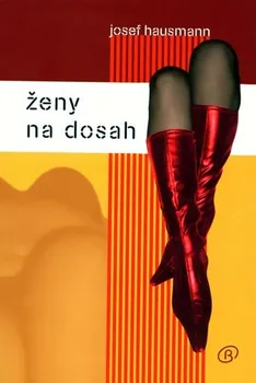 Ženy na dosah - Josef Hausmann