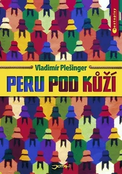 Literární cestopis Peru pod kůží - Vladimír Plešinger