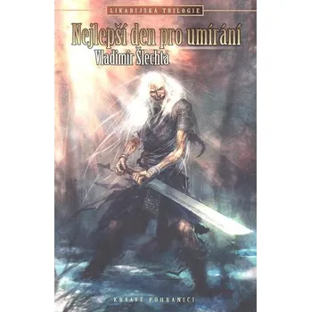 Nejlepší den pro umírání - Vladimír Šlechta