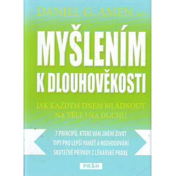 Myšlením k dlouhověkosti - Daniel G. Amen