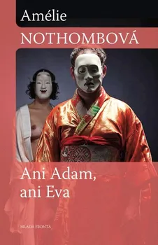 Ani Eva, ani Adam - Amélie Nothombová