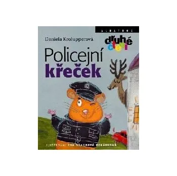Policejní křeček - Daniela Krolupperová (2019, pevná) Pohádka Policejní křeček - Daniela Krolupperová (2019, pevná)