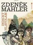 Literární cestopis Indický hlavolam - Zdeněk Mahler