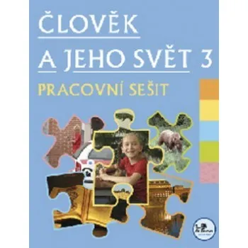 Člověk a jeho svět 3 pracovní sešit - Hana Danihelková; Radek Malý