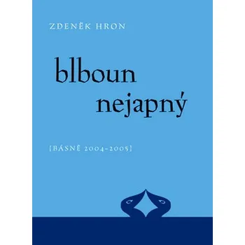 Poezie Blboun nejapný - Zdeněk Hron