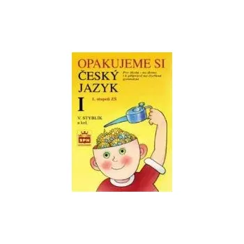 Český jazyk Opakujeme si český jazyk I - Vlastimil Styblík