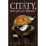 Citáty, které pohnuly dějinami - Helge…