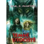 Temné útočiště - Gail Z. Martin