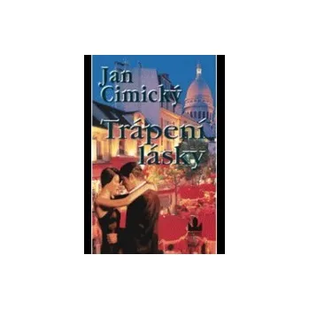 Trápení lásky - Jan Cimický