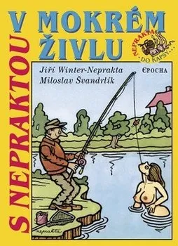 S Nepraktou v mokrém živlu - Jiří Winter-Neprakta
