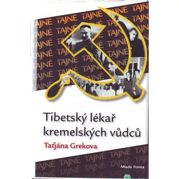Tibetský lékař kremelských vůdců - Taťjána Greková
