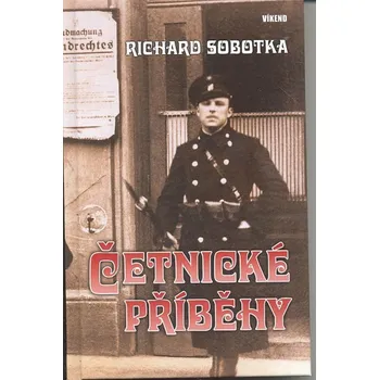 Četnické příběhy - Richard Sobotka