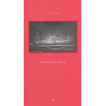 Poezie Miniová pole - Vít Janota