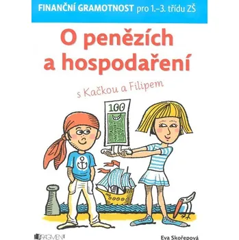 Finanční gramotnost pro 1.-3. třídu ZŠ - Eva Skořepová Matematika Finanční gramotnost pro 1.-3. třídu ZŠ - Eva Skořepová