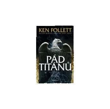Pád titánů - Ken Follett