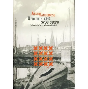 Uprchlík kříží svou stopu - Aksel Sandemose