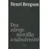 Dva zdroje morálky a náboženství - Henri Bergson