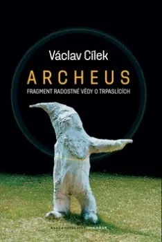 Archeus - Václav Cílek