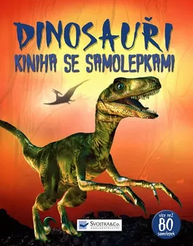 Dinosauři kniha se samolepkami - Svojtka & Co.