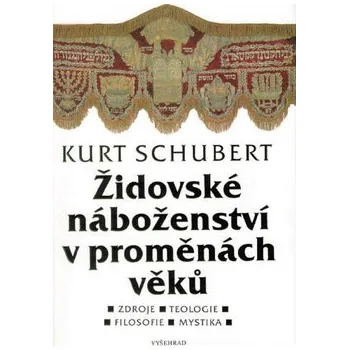Židovské náboženství v proměnách věků - Kurt Schubert