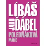 Líbáš jako ďábel - Marie Poledňáková