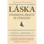 Láska znamená zbavit se strachu -…
