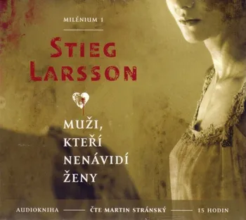 Muži, kteří nenávidí ženy - Stieg Larsson (čte Martin Stránský) [2CDmp3]
