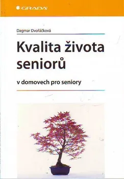 Kvalita života seniorů v domovech pro seniory - Dagmar Dvořáčková