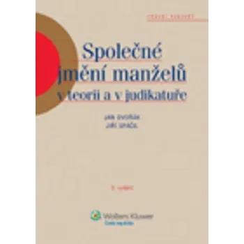 Společné jmění manželů v teorii a judikatuře - Jan Dvořák, Jiří Spáčil