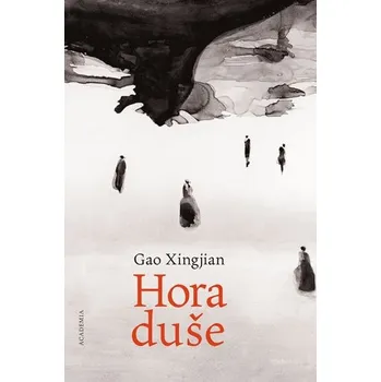Hora duše - Gao Xingjian Hora duše - Gao Xingjian