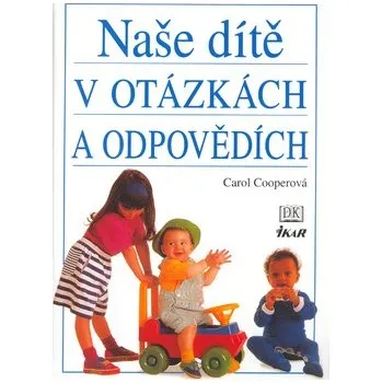 Naše dítě v otázkách a odpovědích - Carol Cooperová