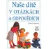 Naše dítě v otázkách a odpovědích - Carol Cooperová