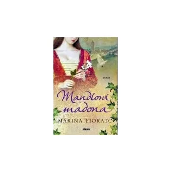 Mandlová madona - Marina Fiorato
