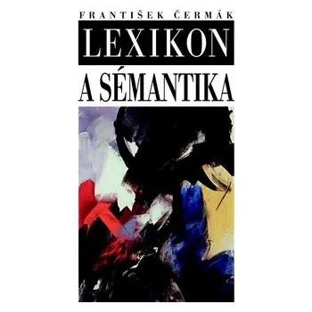 Český jazyk Lexikon a sémantika - František Čermák