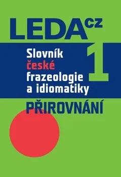 Český jazyk Slovník české frazeologie a idiomatiky 1