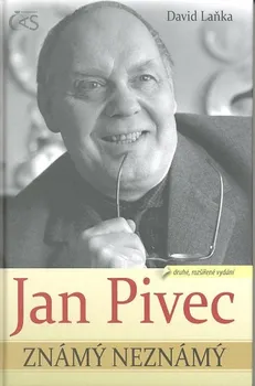 Literární biografie Jan Pivec: Známý neznámý (2. vydání) - David Laňka