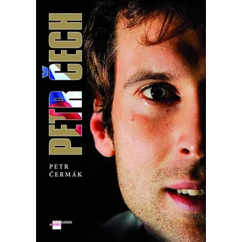 Literární biografie Petr Čech - Petr Čermák