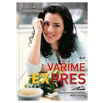 Vaříme expres - Nigella Lawsonová