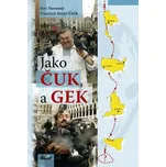 Jako Čuk a Gek - Petr Novotný,…