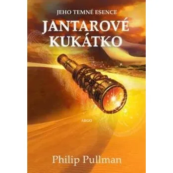 Jantarové kukátko - Philip Pullman