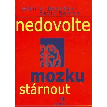 Nedovolte mozku stárnout - Allen D. Bragdon