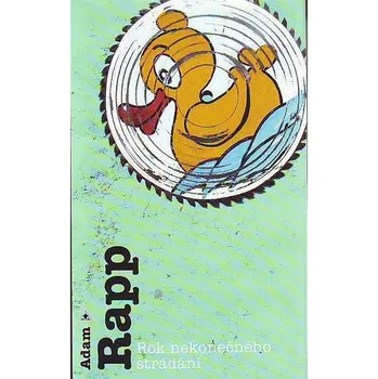 Rok nekonečného strádání - Adam Rapp