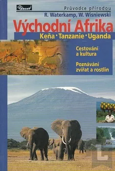 Watwrkamp Rainer, Wisniewski Winfried,: Východní Afrika – Keňa / Tanzanie / Uganda – průvodce přírod