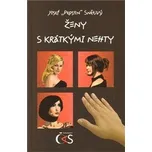 Ženy s krátkými nehty - Josef Snětivý