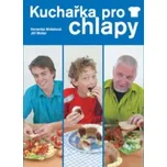 Kuchařka pro chlapy - Veronika…