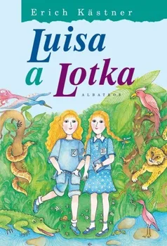 Luisa a Lotka - Erich Kästner; Eva Mastníková