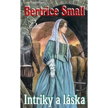 Intriky a láska - Bertrice Small