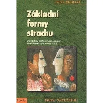 Osobní rozvoj Základní formy strachu - Fritz Riemann