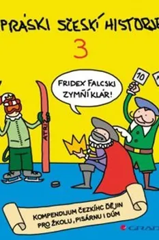 Komiks pro dospělé Opráski sčeskí historje 3 - kompendium čezkíhc ďějin pro žkolu, pisárnu i dúm jaz
